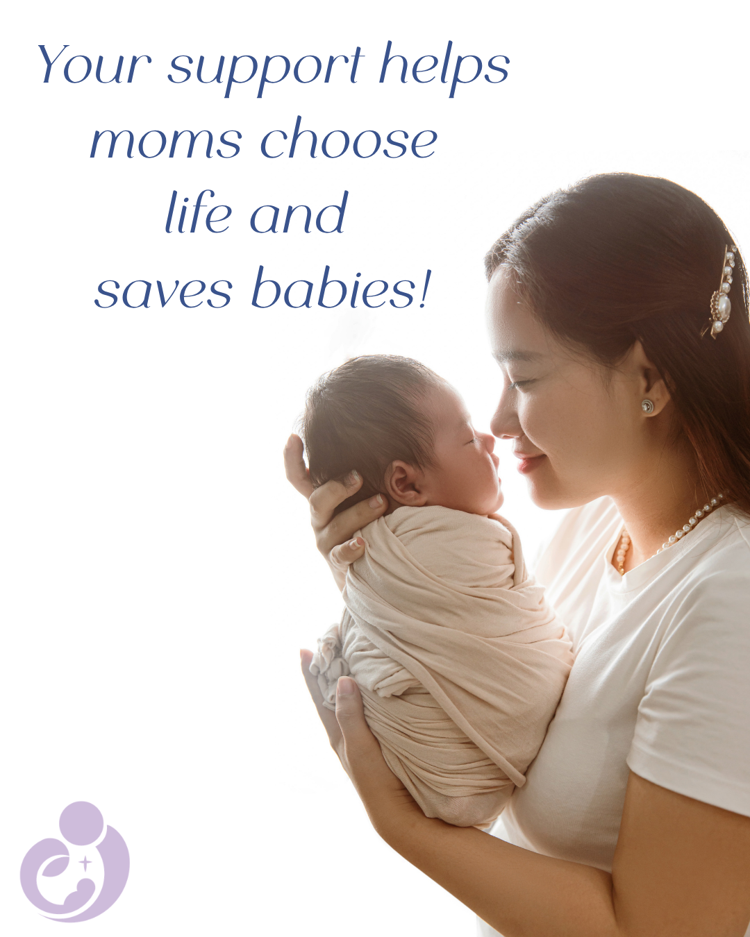 Your support helps moms choose life and saves babies!.png